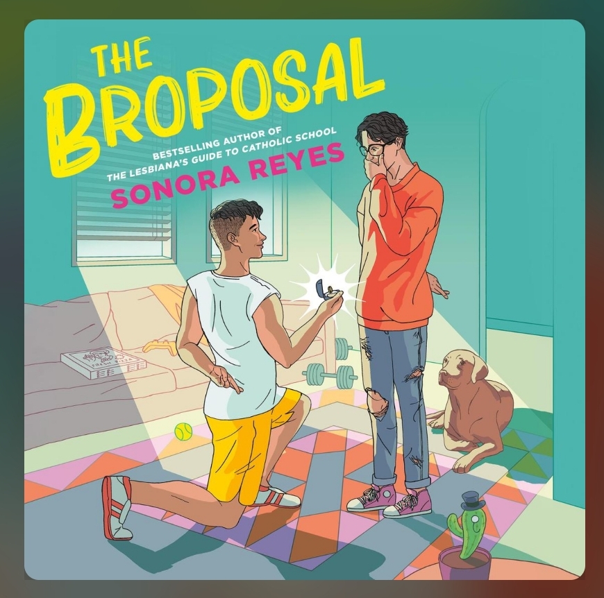 screenshot of The Broposal cover: two Latino men are in an apartment living room, one of them kneeling with a ring box in his hand. The other stands facing him, his hand over his mouth in surprise. A dog lies on the floor nearby, and a cactus wearing a top hat and monocle sits in the foreground.