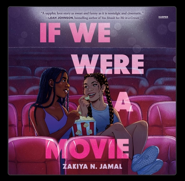 screenshot of If We Were a Movie cover: a darkened movie theater, with pinkish purple lighting. In the seats are two young Black women, sharing a bowl of popcorn. They're smiling at each other. The title appears superimposed over the image in pink letters.